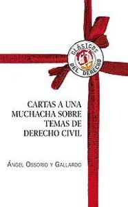 Cartas a una muchacha sobre temas de Derecho civil, de Ossorio y Gallardo, Ángel | portada del libro
