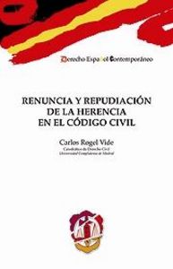 Renuncia y repudiación de la herencia en el Código civil, de Rogel Vide, Carlos | portada del libro