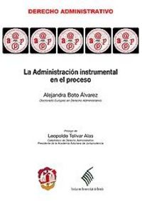 La Administración instrumental en el proceso, de Boto Álvarez, Alejandra | portada del libro