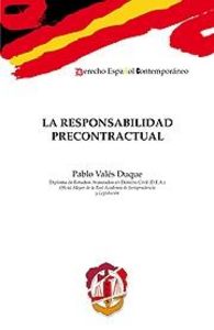 La responsabilidad precontractual, de Valés Duque, Pablo | portada del libro