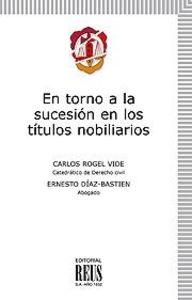 En torno a la sucesión en los títulos nobiliarios, de Díaz-Bastién López, Ernesto | portada del libro