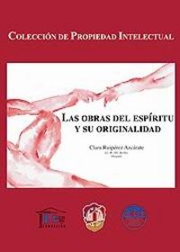 Las obras del espíritu y su originalidad, de Ruipérez de Azcárate, Clara | portada del libro
