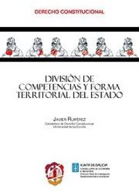 División de competencias y forma territorial del Estado, de Ruipérez Alamillo, Javier | portada del libro
