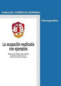 La ocupación explicada con ejemplos, de Moreu Ballonga, José Luis | portada del libro