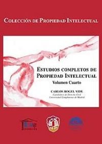 Estudios completos de Propiedad Intelectual, de Rogel Vide, Carlos | portada del libro