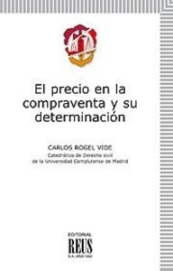 El precio de la compraventa y su determinación, de Rogel Vide, Carlos | portada del libro