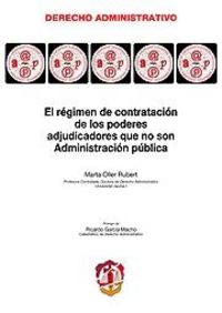 El régimen de contratación de los poderes adjudicadores que no son Administración pública, de Oller Rubert, Marta | portada d