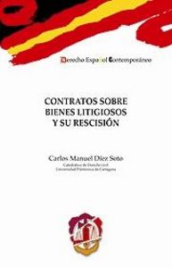 Contratos sobre bienes litigiosos y su rescisión, de Díez Soto, Carlos Manuel | portada del libro