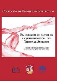 El derecho de autor en la jurisprudencia del Tribunal Supremo, de Ortega Doménech, Jorge | portada del libro
