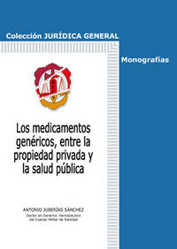 Los medicamentos genéricos, entre la propiedad privada y la salud pública, de Juberías Sánchez, Antonio | portada del libro