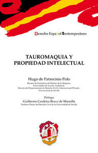 Tauromaquia y propiedad intelectual, de de Patrocinio Polo, Hugo | portada del libro