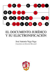 El documento jurídico y su electronificación, de Vega Vega, José Antonio | portada del libro