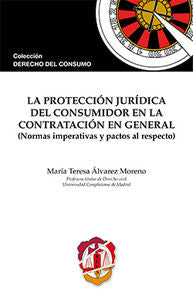 La protección jurídica del consumidor en la contratación en general, de Álvarez Moreno, María Teresa | portada del libro
