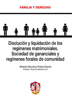 Disolución y liquidación de los regímenes matrimoniales, de Sánchez-Rubio García, Alfredo | portada del libro