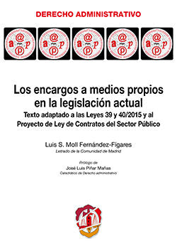 Los encargos a medios propios en la legislación actual, de Moll Fernández Fígares, Luis | portada del libro