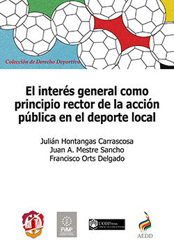 El interés general como principio rector de la acción pública en el deporte local, de Hontangas Carrascosa, Julián | portada 