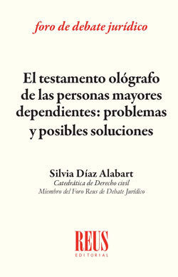 El testamento ológrafo de las personas mayores dependientes, de Díaz Alabart, Silvia | portada del libro