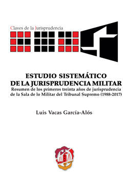 Estudio sistemático de la jurisprudencia militar, de Vacas García-Alós, Luis Francisco | portada del libro