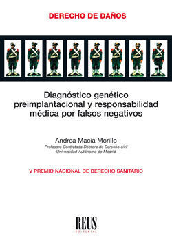 Diagnóstico genético preimplantacional y responsabilidad médica por falsos negativos, de Macía Morillo, Andrea | portada del 