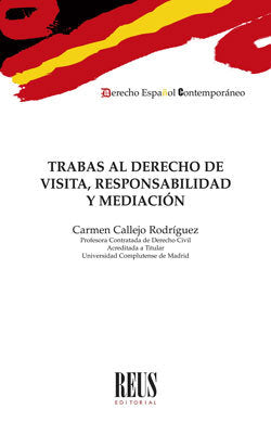 Trabas al derecho de visita, responsabilidad y mediación, de Callejo Rodríguez , Carmen | portada del libro
