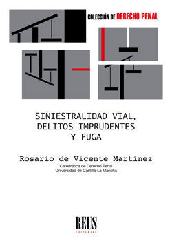 Siniestralidad vial, delitos imprudentes y fuga, de de Vicente Martínez, Rosario | portada del libro