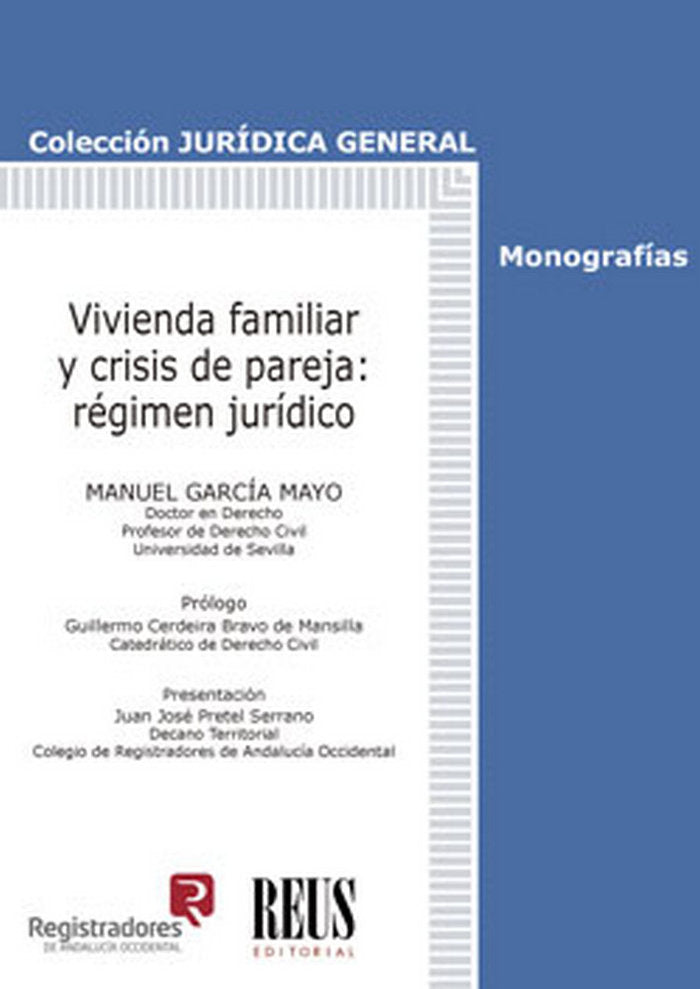 Vivienda familiar y crisis de pareja: régimen jurídico, de García Mayo, Manuel | portada del libro