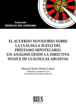 El acuerdo novatorio sobre la cláusula suelo del préstamo hipotecario, de Marín López, Manuel Jesús | portada del libro