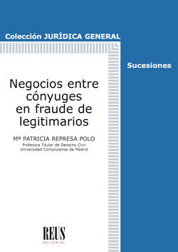 Negocios entre cónyuges en fraude de legitimarios, de Represa Polo, María Patricia | portada del libro
