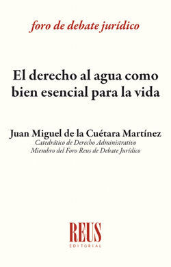 El derecho al agua como bien esencial para la vida, de de la Cuétara Martínez, Juan Miguel | portada del libro