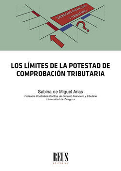 Los límites de la potestad de comprobación tributaria, de de Miguel Arias, Sabina Elisabet | portada del libro
