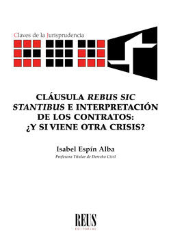 Cláusula "rebus sic stantibus" e interpretación de los contratos, de Espín Alba, Isabel | portada del libro