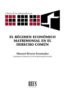 El régimen económico matrimonial en el Derecho común, de Rivera Fernández, Manuel | portada del libro