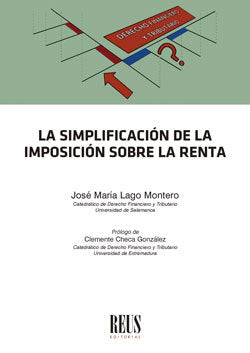LA SIMPLIFICACION DE LA IMPOSICION SOBRE LA RENTA, de LAGO MONTERO, JOSE MARIA | portada del libro