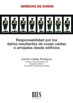 RESPONSABILIDAD POR LOS DAÑOS RESULTANTES DE COSAS CAIDAS O, de CALLEJO RODRIGUEZ, CARMEN | portada del libro