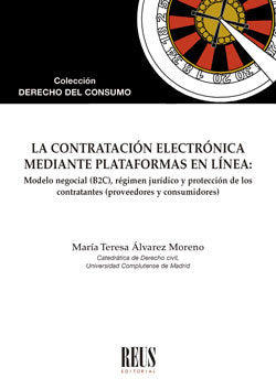 LA CONTRATACION ELECTRONICA MEDIANTE PLATAFORMAS EN LINEA: M, de ALVAREZ MORENO, MARIA TERESA | portada del libro
