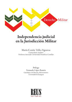 INDEPENDENCIA JUDICIAL EN LA JURISDICCION MILITAR, de CONTIN TRILLO-FIGUEROA, MARIA | portada del libro