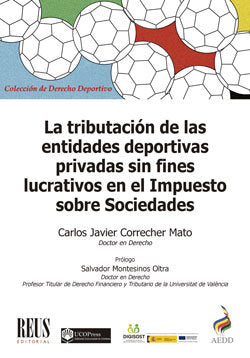 LA TRIBUTACION DE LAS ENTIDADES DEPORTIVAS PRIVADAS SIN FINE, de CORRECHER MATO, CARLOS JAVIER | portada del libro