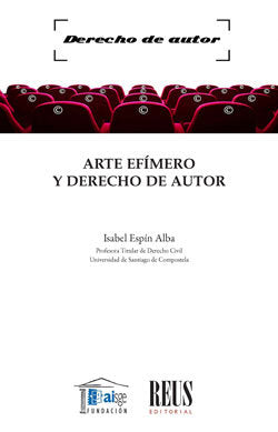 ARTE EFIMERO Y DERECHO DE AUTOR, de ESPIN ALBA, ISABEL | portada del libro