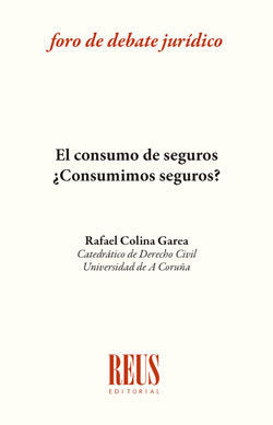 EL CONSUMO DE SEGUROS CONSUMIMOS SEGUROS, de COLINA GAREA, RAFAEL | portada del libro