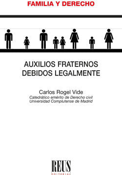 Auxilios fraternos debidos legalmente, de ROGEL VIDE, CARLOS | portada del libro