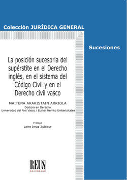LA POSICION SUCESORIA DEL SUPERSTITE EN EL DERECHO INGLES, E, de ARAKISTAIN ARRIOLA, MAITENA | portada del libro