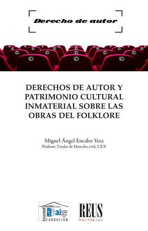 Derechos de autor y Patrimonio Cultural Inmaterial sobre las obras del folklore, de ENCABO VERA, MIGUEL ANGEL | portada del l