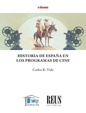HISTORIA DE ESPAÑA EN LOS PROGRAMAS DE CINE, de ROGEL VIDE, CARLOS | portada del libro