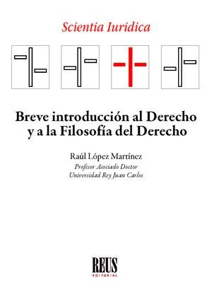 BREVE INTRODUCCION AL DERECHO Y A LA FILOSOFIA DEL DERECHO, de LOPEZ MARTINEZ, RAUL | portada del libro