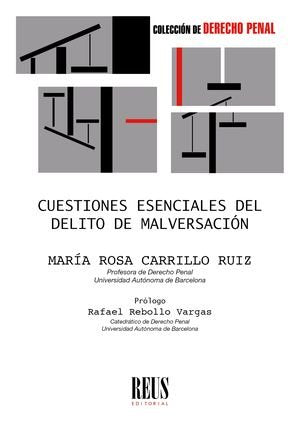 CUESTIONES ESENCIALES DEL DELITO DE MALVERSACION, de CARRILLO RUIZ, MARIA ROSA | portada del libro