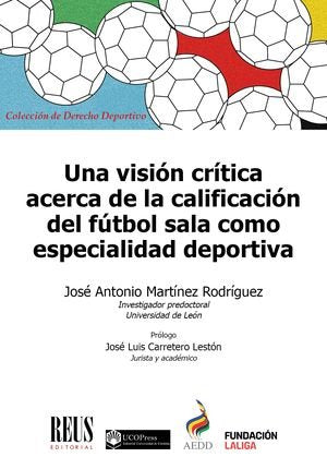 UNA VISION CRITICA ACERCA DE LA CALIFICACION DEL FUTBOL SALA, de MARTINEZ RODRIGUEZ, JOSE ANTONIO | portada del libro