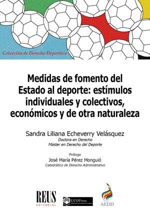 MEDIDAS DE FOMENTO DEL ESTADO AL DEPORTE ESTIMULOS INDIVIDU, de ECHEVERRY VELASQUEZ, SANDRA LILIANA | portada del libro
