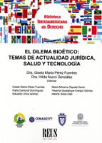 EL DILEMA BIOETICO TEMAS DE ACTUALIDAD JURIDICA, SALUD Y TE, de Gisela María Pérez Fuentes | portada del libro