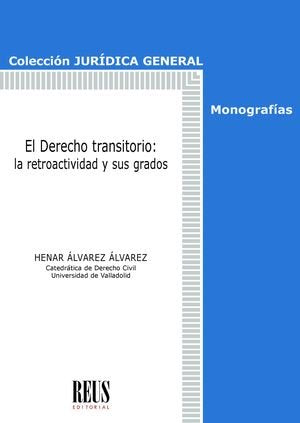 El Derecho transitorio: la retroactividad y sus grados, de ALVAREZ ALVAREZ, HENAR | portada del libro