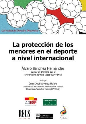 LA PROTECCION DE LOS MENORES EN EL DEPORTE A NIVEL INTERNACI, de SANCHEZ HERNANDEZ, ALVARO | portada del libro